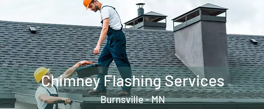 Chimney Flashing Services Burnsville - MN