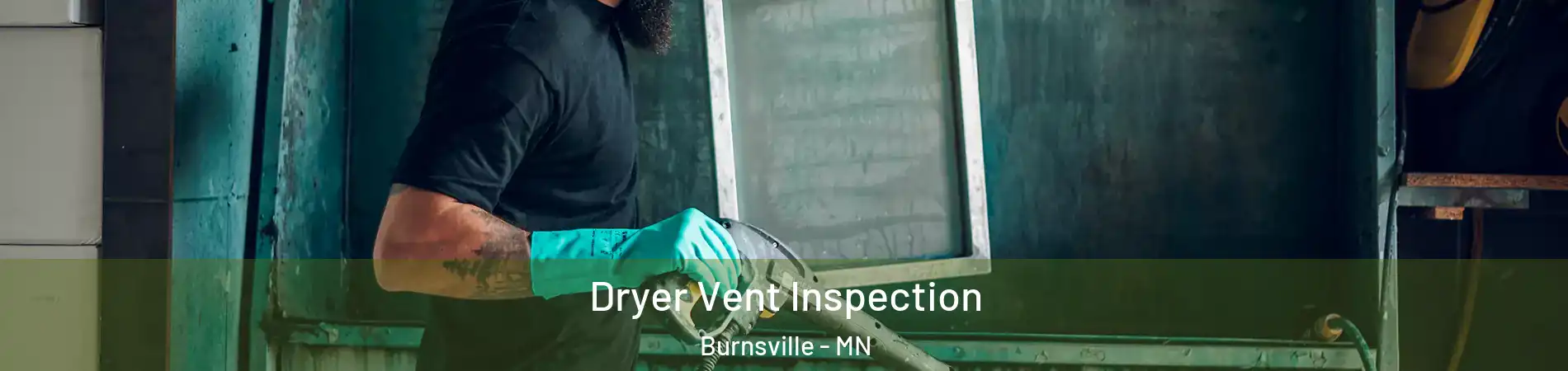  Dryer Vent Inspection Burnsville - MN