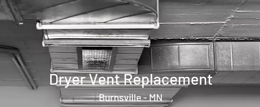  Dryer Vent Replacement Burnsville - MN