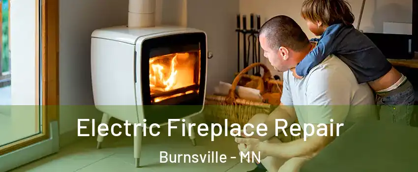  Electric Fireplace Repair Burnsville - MN