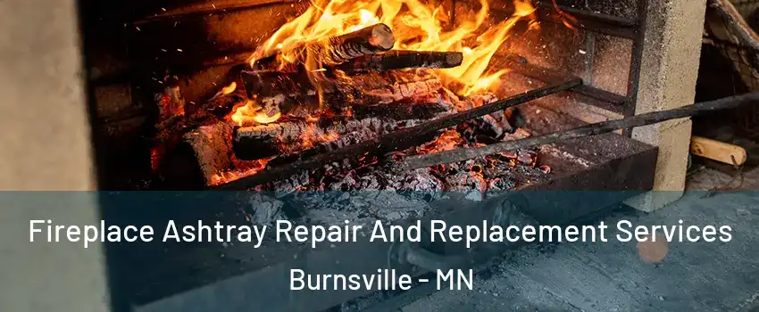  Fireplace Ashtray Repair And Replacement Services Burnsville - MN