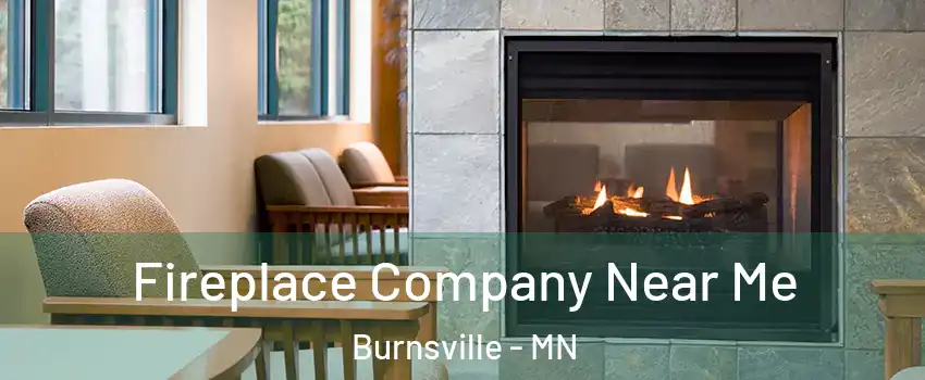  Fireplace Company Near Me Burnsville - MN