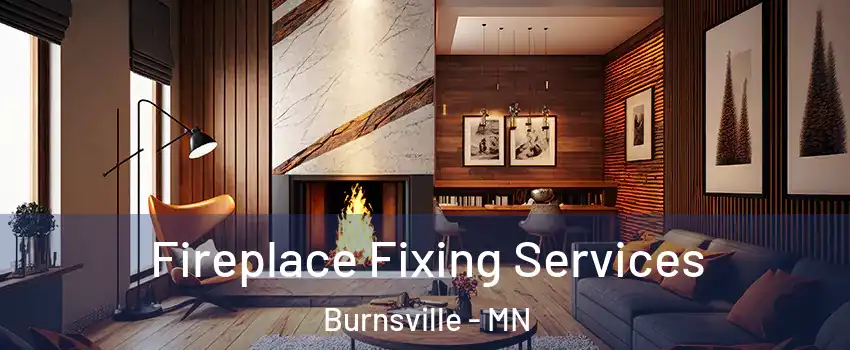  Fireplace Fixing Services Burnsville - MN