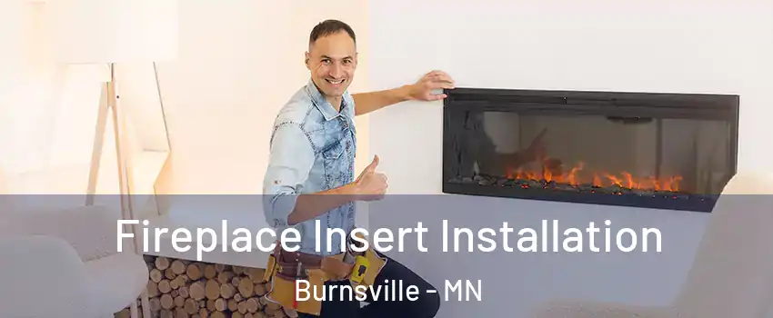 Fireplace Insert Installation Burnsville - MN