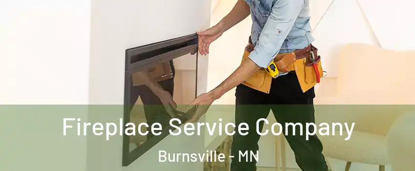 Fireplace Service Company Burnsville - MN