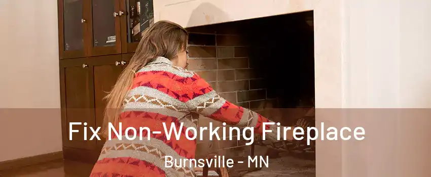  Fix Non-Working Fireplace Burnsville - MN