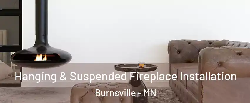  Hanging & Suspended Fireplace Installation Burnsville - MN