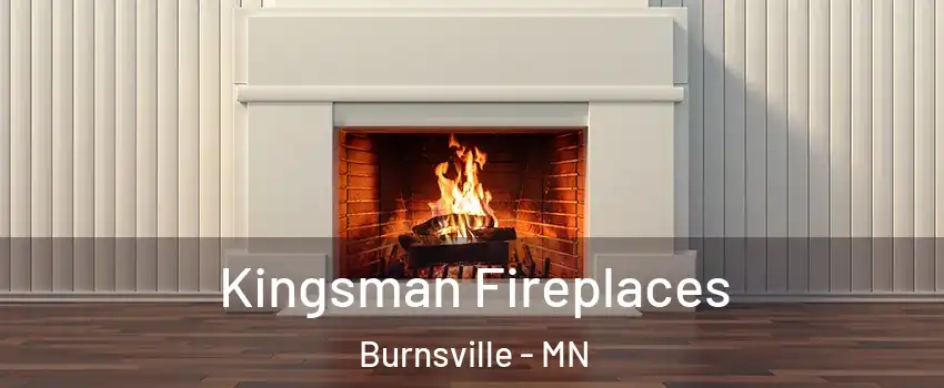  Kingsman Fireplaces Burnsville - MN