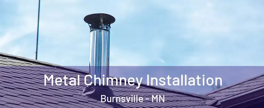  Metal Chimney Installation Burnsville - MN