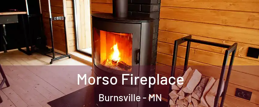  Morso Fireplace Burnsville - MN