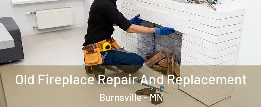  Old Fireplace Repair And Replacement Burnsville - MN