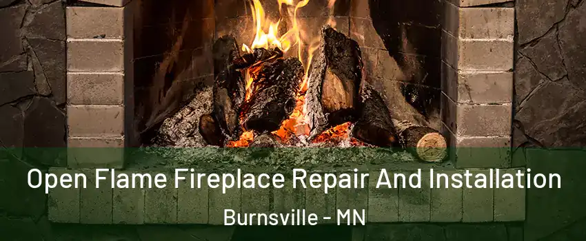  Open Flame Fireplace Repair And Installation Burnsville - MN