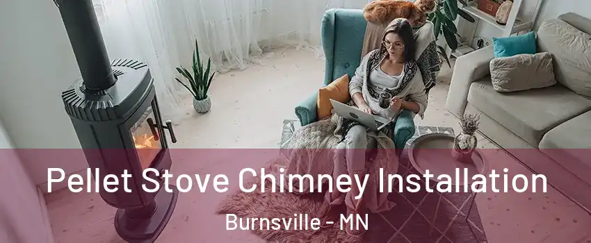  Pellet Stove Chimney Installation Burnsville - MN