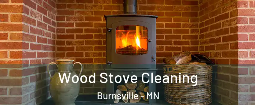  Wood Stove Cleaning Burnsville - MN